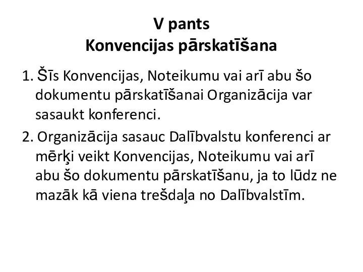 V pants Konvencijas pārskatīšana 1. Šīs Konvencijas, Noteikumu vai arī