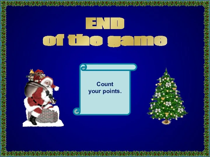 Count your points. END of the game