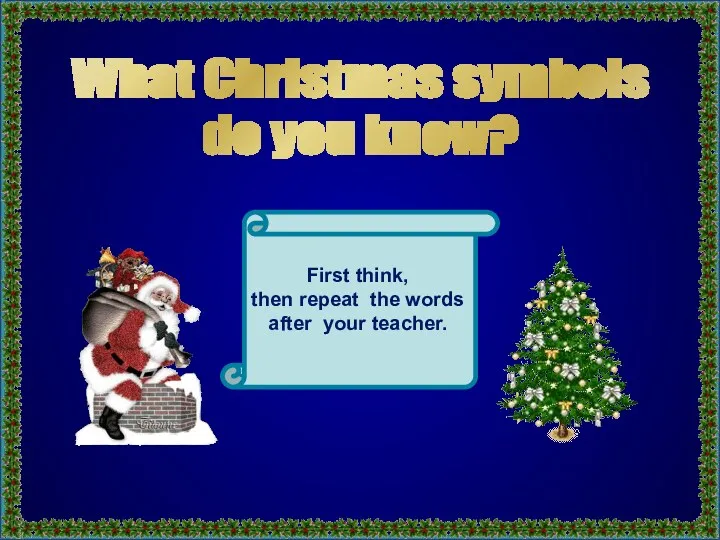 What Christmas symbols do you know? First think, then repeat the words after your teacher.