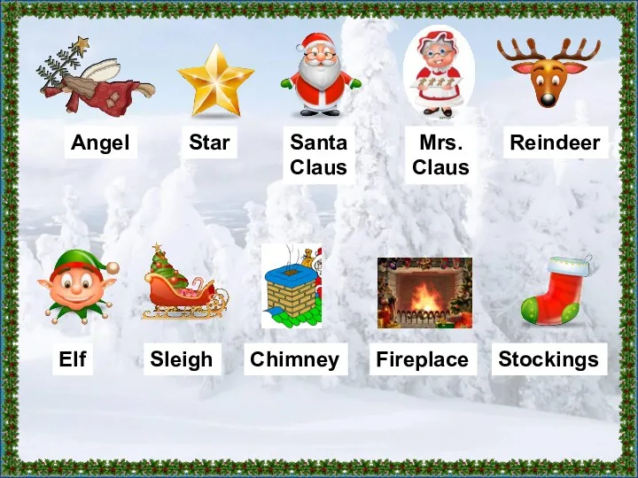 Angel Sleigh Elf Star Mrs. Claus Reindeer Santa Claus Fireplace Chimney Stockings