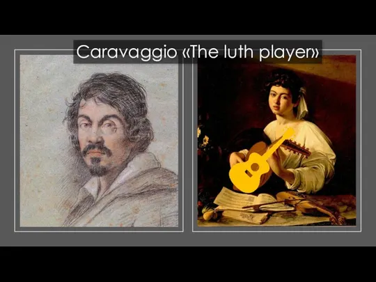 Caravaggio «The luth player»