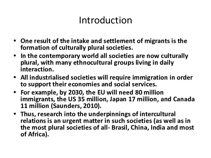 Introduction One result of the intake and settlement of migrants is the formation
