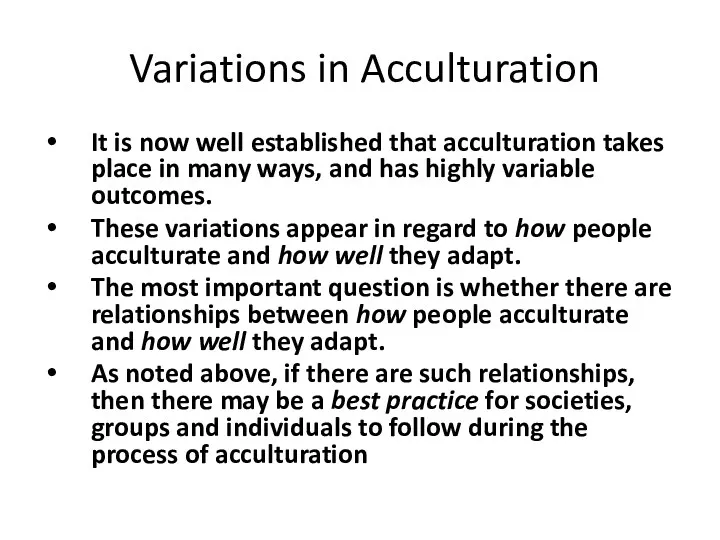 Variations in Acculturation It is now well established that acculturation takes place in