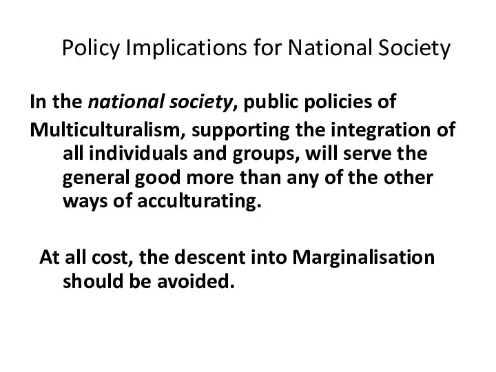 Policy Implications for National Society In the national society, public policies of Multiculturalism,