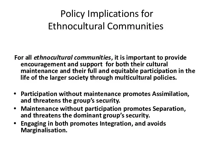 Policy Implications for Ethnocultural Communities For all ethnocultural communities, it is important to