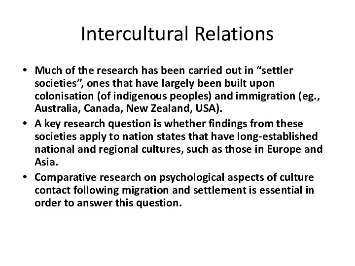 Intercultural Relations Much of the research has been carried out in “settler societies”,