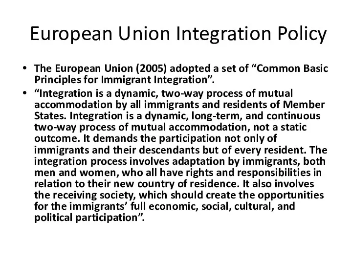 European Union Integration Policy The European Union (2005) adopted a set of “Common