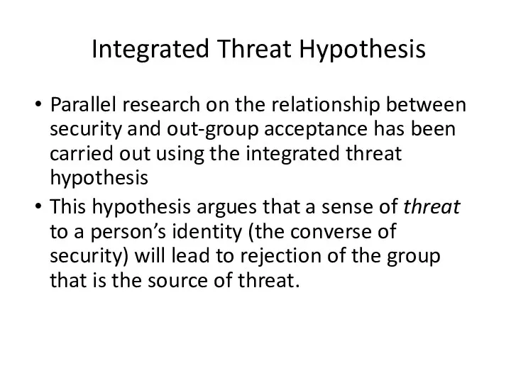 Integrated Threat Hypothesis Parallel research on the relationship between security and out-group acceptance