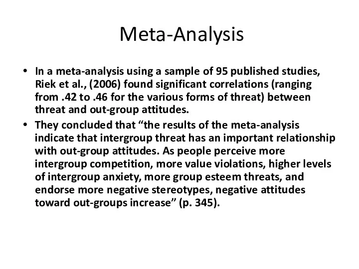 Meta-Analysis In a meta-analysis using a sample of 95 published studies, Riek et