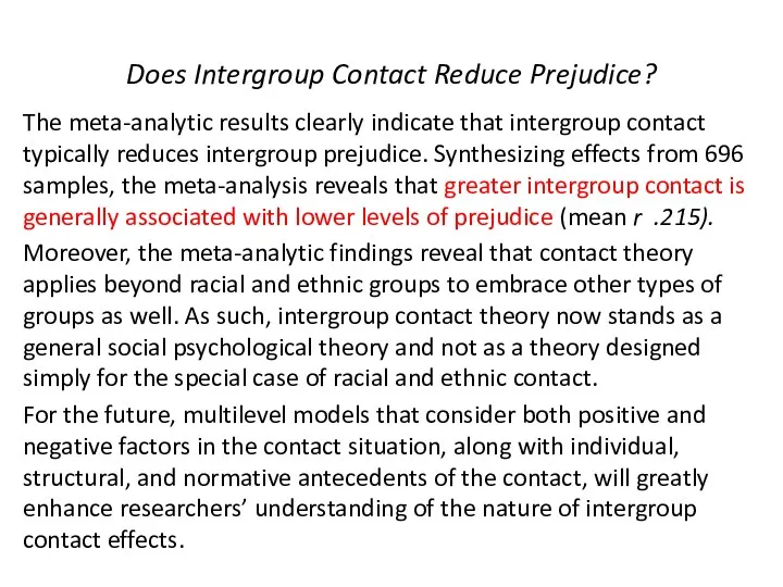 Does Intergroup Contact Reduce Prejudice? The meta-analytic results clearly indicate that intergroup contact