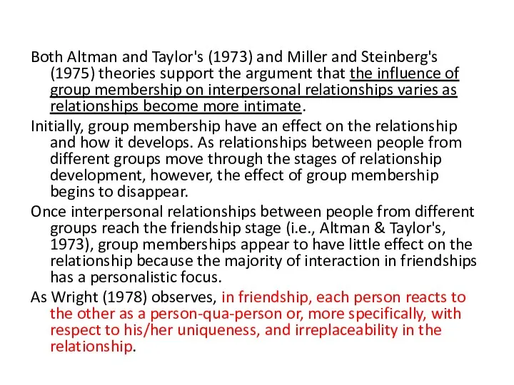 Both Altman and Taylor's (1973) and Miller and Steinberg's (1975) theories support the
