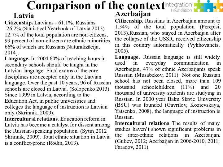 Comparison of the contexts Latvia Citizenship. Latvians - 61.1%, Russians -26,2% (Statistical Yearbook