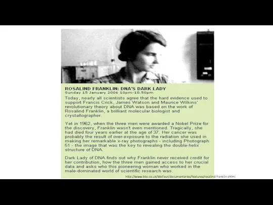 http://www.bbc.co.uk/bbcfour/documentaries/features/rosalind-franklin.shtml