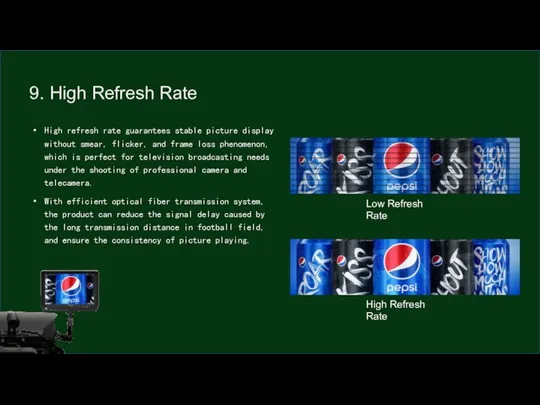 High refresh rate guarantees stable picture display without smear, flicker,