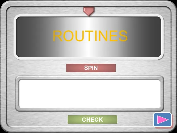 ROUTINES SPIN CHECK