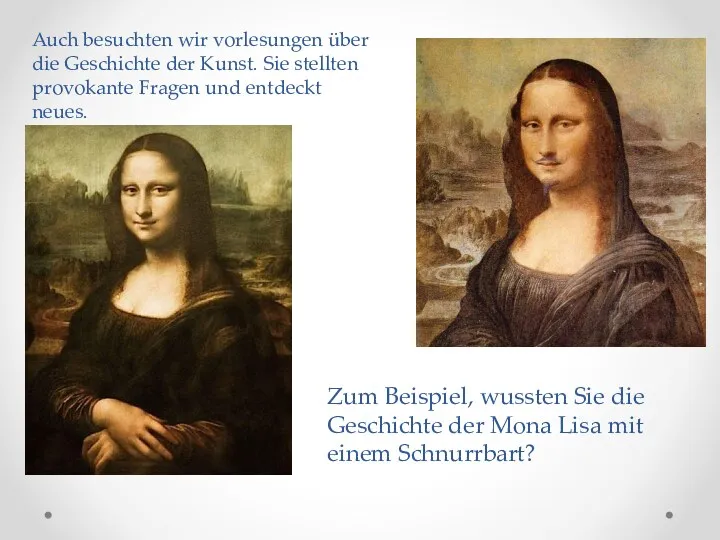 Auch besuchten wir vorlesungen über die Geschichte der Kunst. Sie