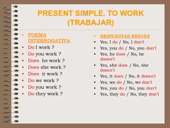 PRESENT SIMPLE. TO WORK (TRABAJAR) FORMA INTERROGATIVA Do I work