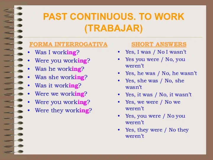 PAST CONTINUOUS. TO WORK (TRABAJAR) FORMA INTERROGATIVA Was I working?