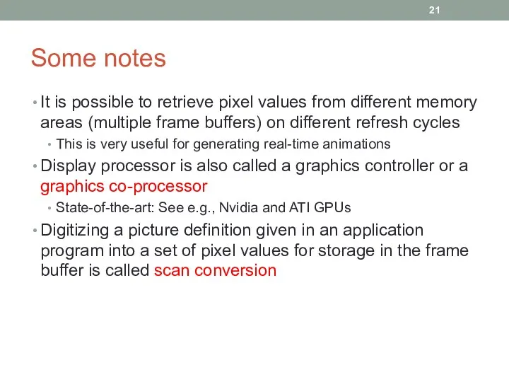 Some notes It is possible to retrieve pixel values from different memory areas