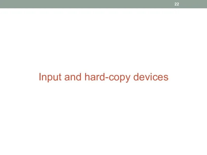 Input and hard-copy devices