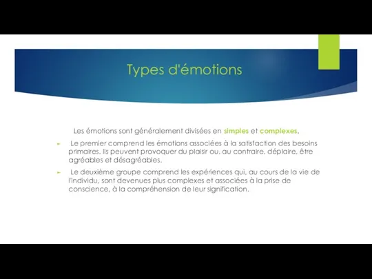 Types d'émotions Les émotions sont généralement divisées en simples et complexes. Le premier