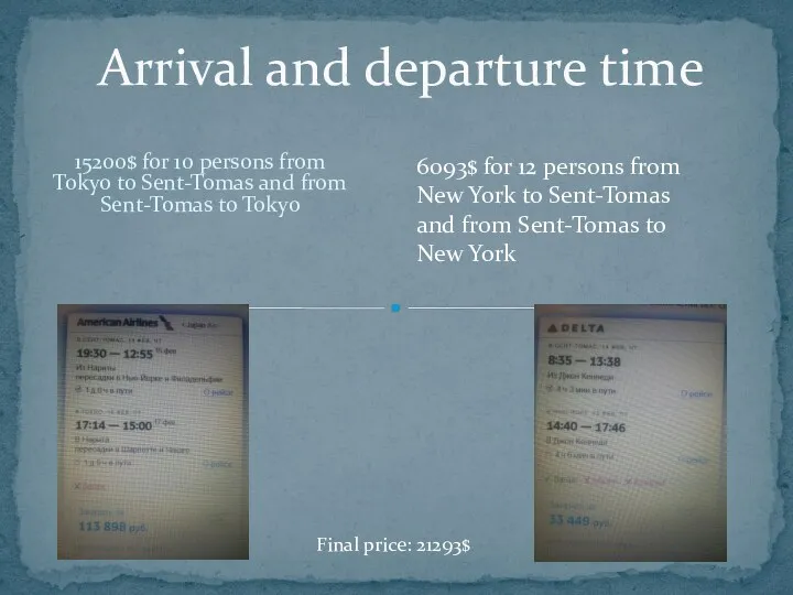 15200$ for 10 persons from Tokyo to Sent-Tomas and from