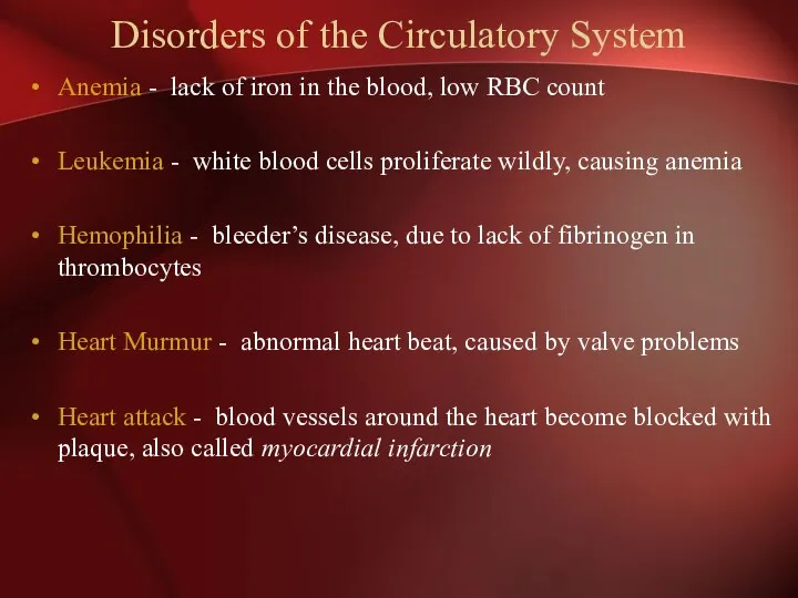 Disorders of the Circulatory System Anemia - lack of iron in the blood,