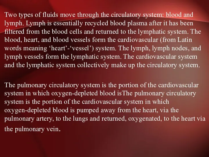 Two types of fluids move through the circulatory system: blood