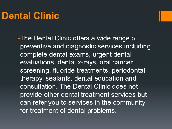 Dental Clinic The Dental Clinic offers a wide range of