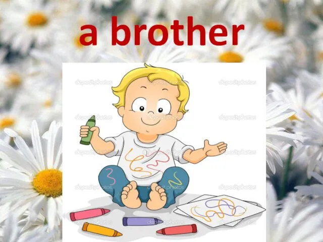 a brother