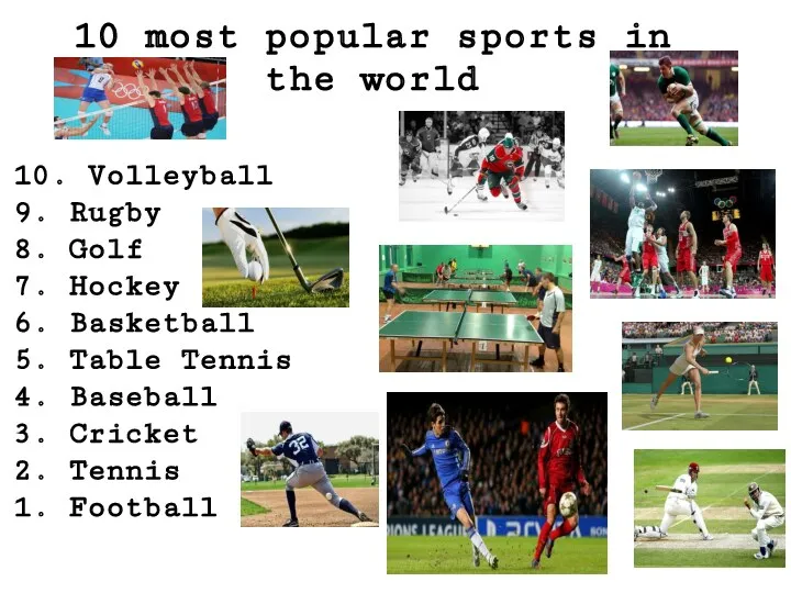 10 most popular sports in the world 10. Volleyball 9.