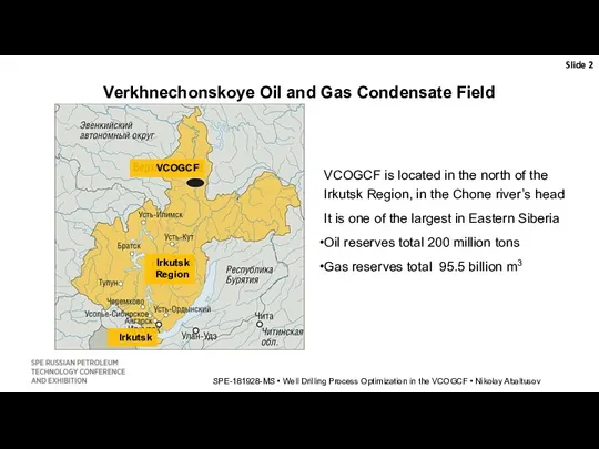Verkhnechonskoye Oil and Gas Condensate Field VCOGCF is located in the north of