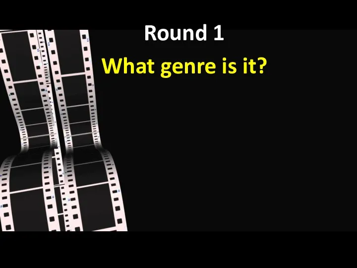 Round 1 What genre is it?