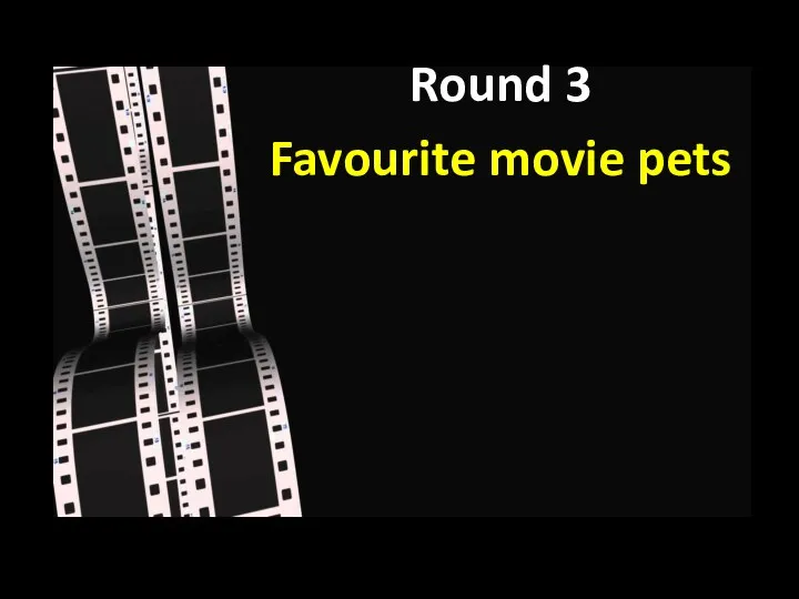 Round 3 Favourite movie pets