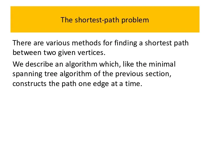 The shortest-path problem There are various methods for finding a