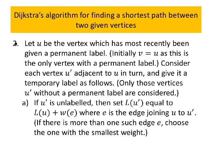 Dijkstra’s algorithm for finding a shortest path between two given vertices