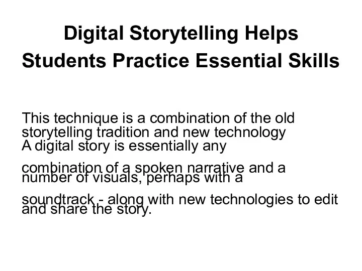 Digital Storytelling Helps Students Practice Essential Skills This technique is a combination of