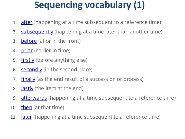 Sequencing vocabulary (1) after (happening at a time subsequent to a reference time)