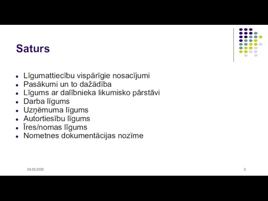 Līgumattiecību vispārīgie nosacījumi Pasākumi un to dažādība Līgums ar dalībnieka