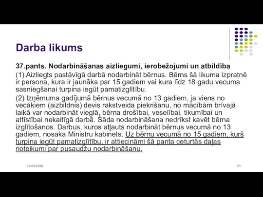 09.03.2020 37.pants. Nodarbināšanas aizliegumi, ierobežojumi un atbildība (1) Aizliegts pastāvīgā