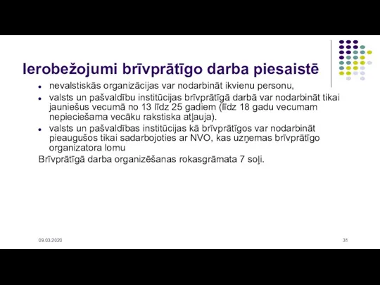 nevalstiskās organizācijas var nodarbināt ikvienu personu, valsts un pašvaldību institūcijas