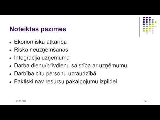 Ekonomiskā atkarība Riska neuzņemšanās Integrācija uzņēmumā Darba dienu/brīvdienu saistība ar