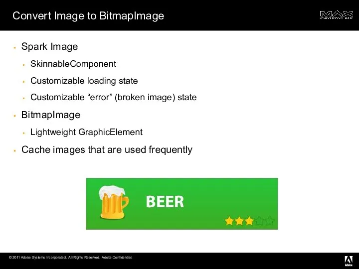 Convert Image to BitmapImage Spark Image SkinnableComponent Customizable loading state Customizable “error” (broken