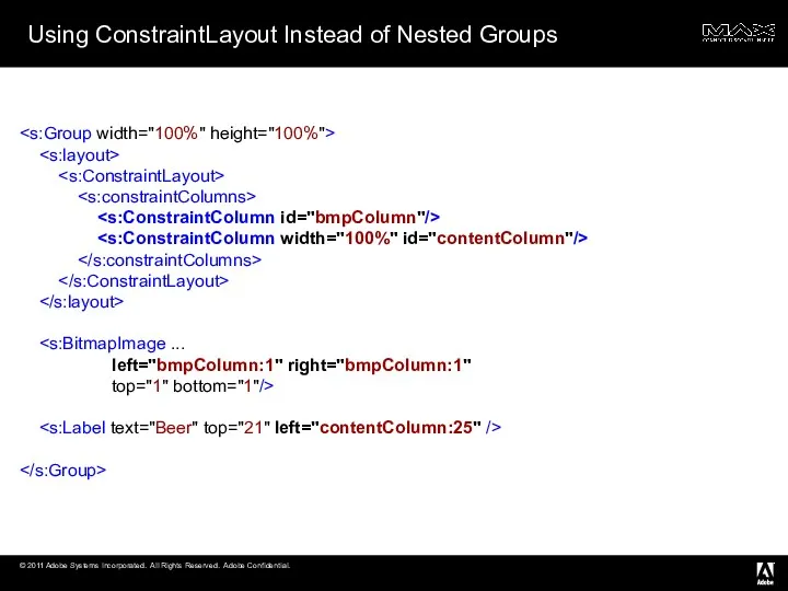 Using ConstraintLayout Instead of Nested Groups left="bmpColumn:1" right="bmpColumn:1" top="1" bottom="1"/>