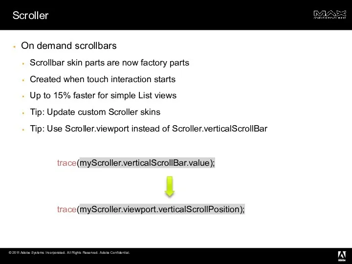 Scroller On demand scrollbars Scrollbar skin parts are now factory parts Created when