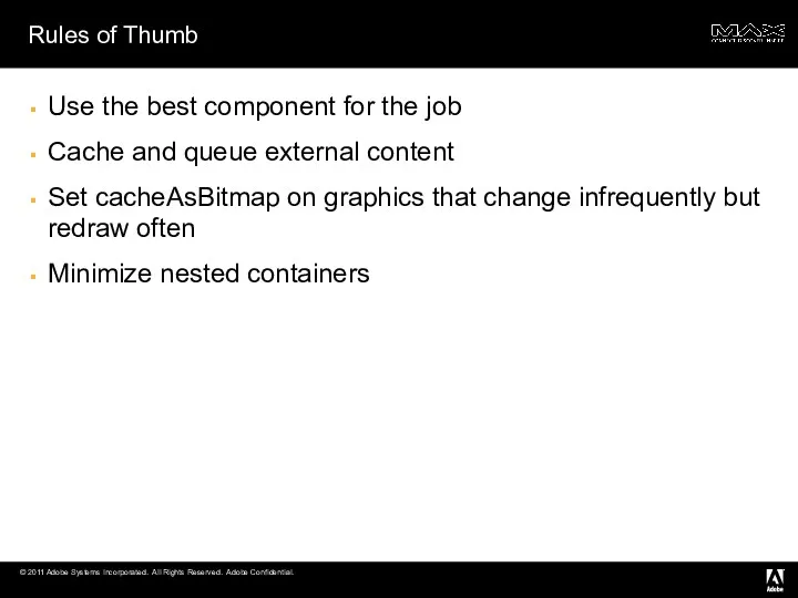 Rules of Thumb Use the best component for the job Cache and queue