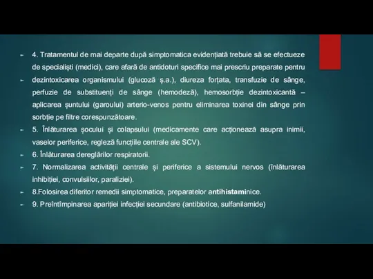 4. Tratamentul de mai departe după simptomatica evidențiată trebuie să