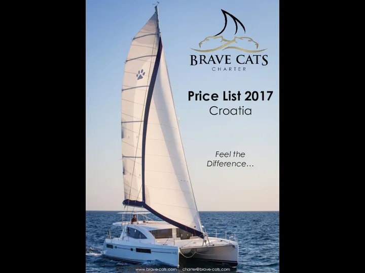 Price List 2017 Croatia Feel the Difference… www.brave-cats.com charter@brave-cats.com