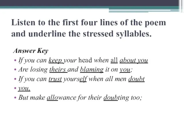 Listen to the first four lines of the poem and