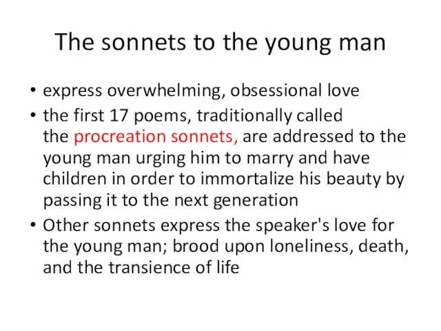 The sonnets to the young man express overwhelming, obsessional love